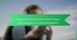 Buena Vista Social Club: Cultural Impact, Musical Styles, and Global Recognition