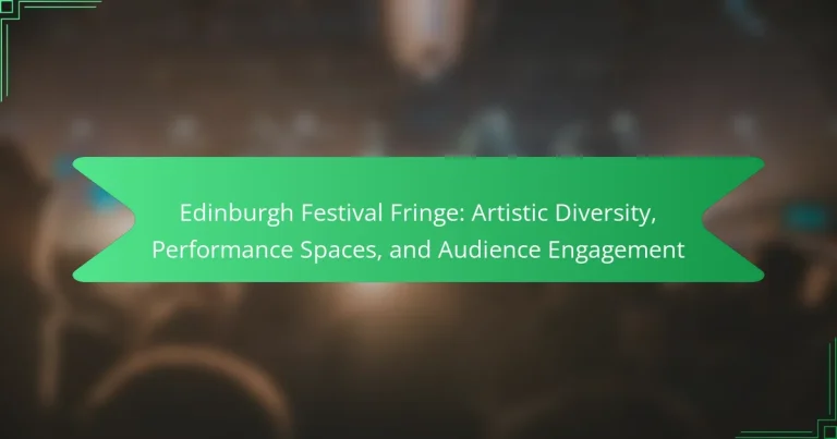 Edinburgh Festival Fringe: Artistic Diversity, Performance Spaces, and Audience Engagement