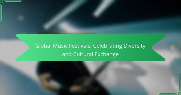 Global Music Festivals: Celebrating Diversity and Cultural Exchange