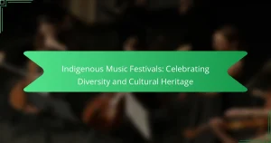 Indigenous Music Festivals: Celebrating Diversity and Cultural Heritage