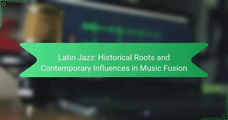 Latin Jazz: Historical Roots and Contemporary Influences in Music Fusion