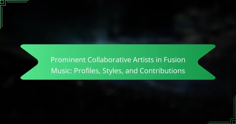 Prominent Collaborative Artists in Fusion Music: Profiles, Styles, and Contributions