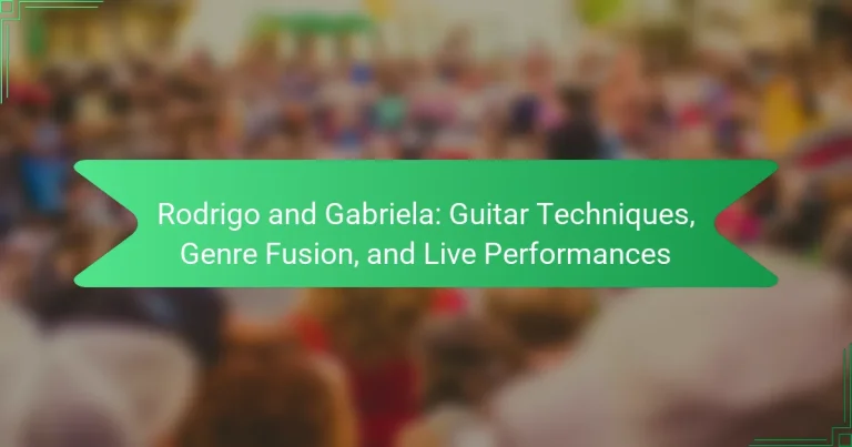 Rodrigo and Gabriela: Guitar Techniques, Genre Fusion, and Live Performances