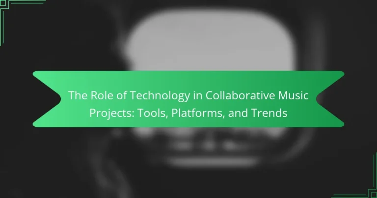 The Role of Technology in Collaborative Music Projects: Tools, Platforms, and Trends