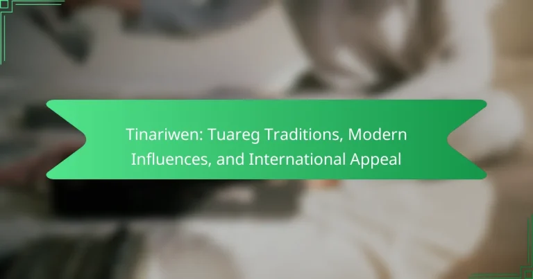 Tinariwen: Tuareg Traditions, Modern Influences, and International Appeal