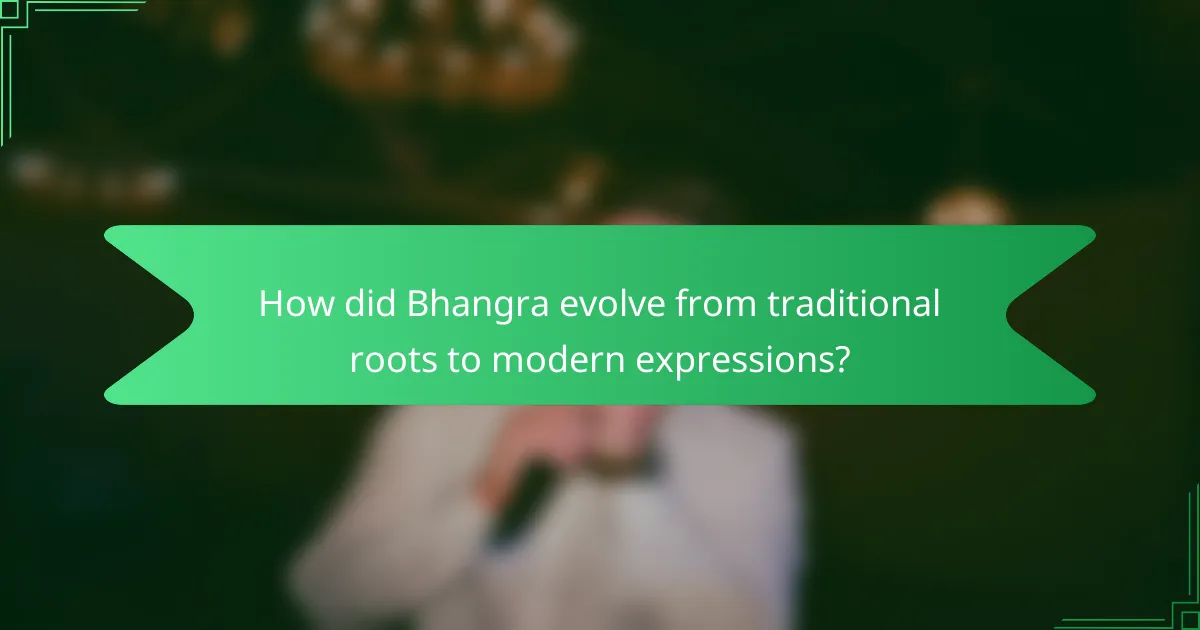 How did Bhangra evolve from traditional roots to modern expressions?