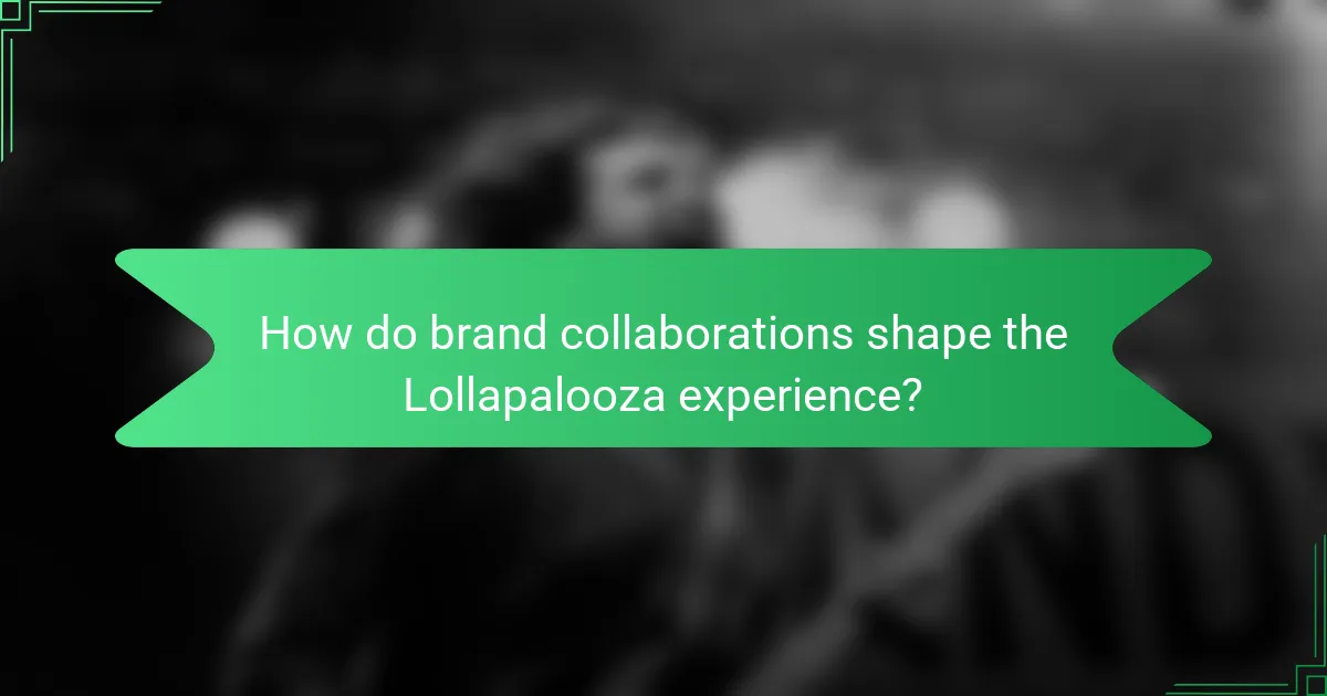 How do brand collaborations shape the Lollapalooza experience?