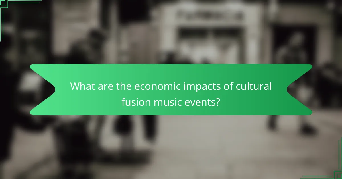 What are the economic impacts of cultural fusion music events?
