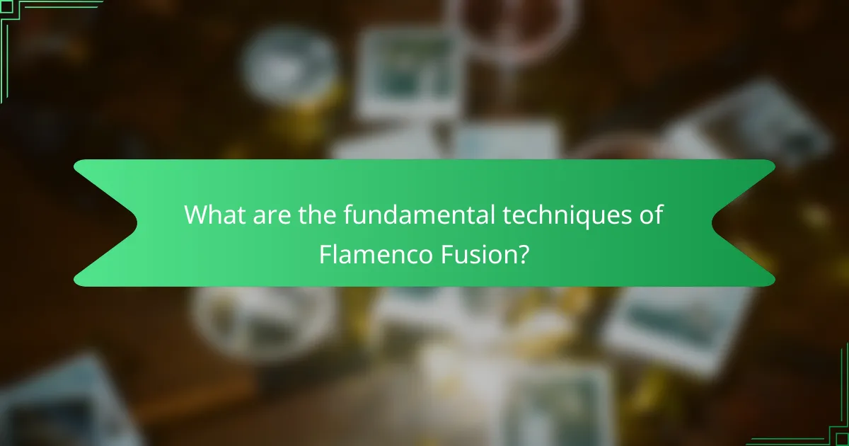 What are the fundamental techniques of Flamenco Fusion?