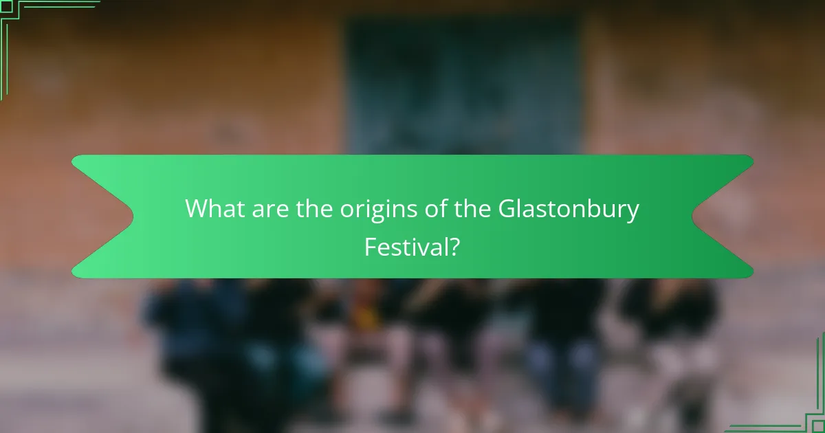 What are the origins of the Glastonbury Festival?