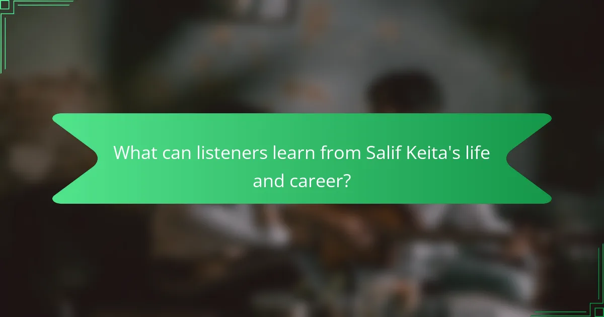 What can listeners learn from Salif Keita's life and career?