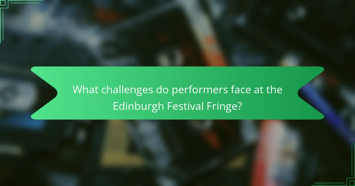 What challenges do performers face at the Edinburgh Festival Fringe?