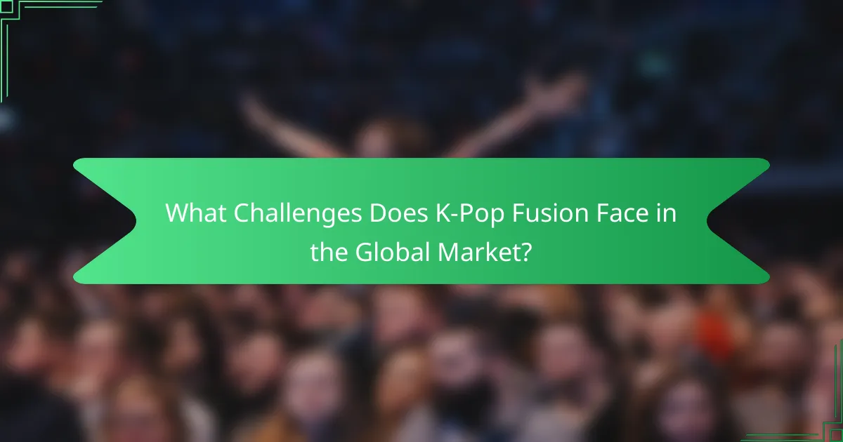 What Challenges Does K-Pop Fusion Face in the Global Market?