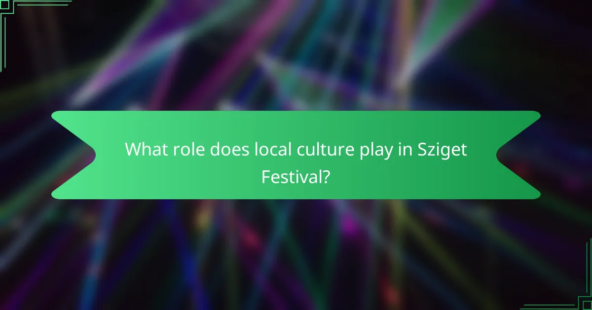 What role does local culture play in Sziget Festival?