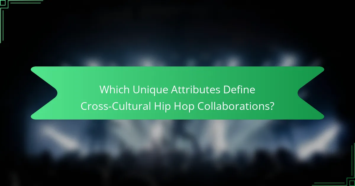Which Unique Attributes Define Cross-Cultural Hip Hop Collaborations?